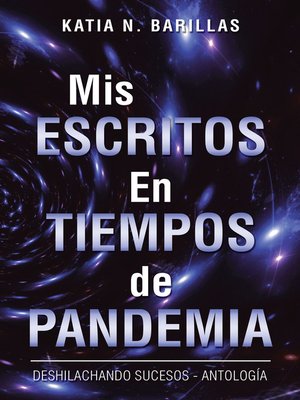 cover image of Mis Escritos En Tiempos De Pandemia